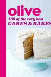 Cover Art for 9781409162247, Olive: 100 of the Very Best Cakes and Bakes by Magazine Olive