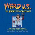 Cover Art for 9781402745447, Weird U.S. the Oddyssey Continues by Mark Sceurman, Mark Moran, Matt Lake