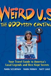 Cover Art for 9781402745447, Weird U.S. the Oddyssey Continues by Mark Sceurman, Mark Moran, Matt Lake