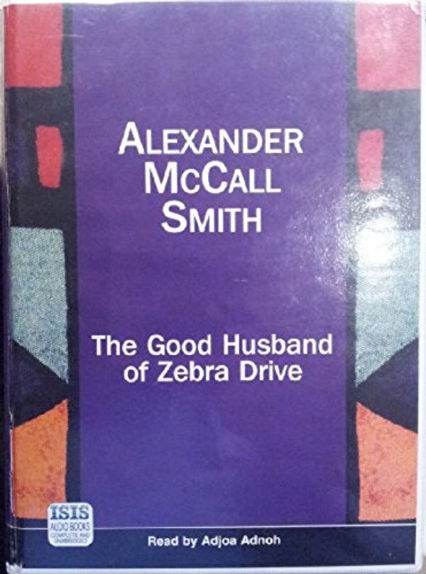 Cover Art for 9780753119730, The Good Husband of Zebra Drive by Alexander McCall Smith