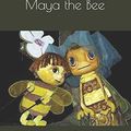 Cover Art for 9798585861154, The Adventures of Maya the Bee by Waldemar Bonsels
