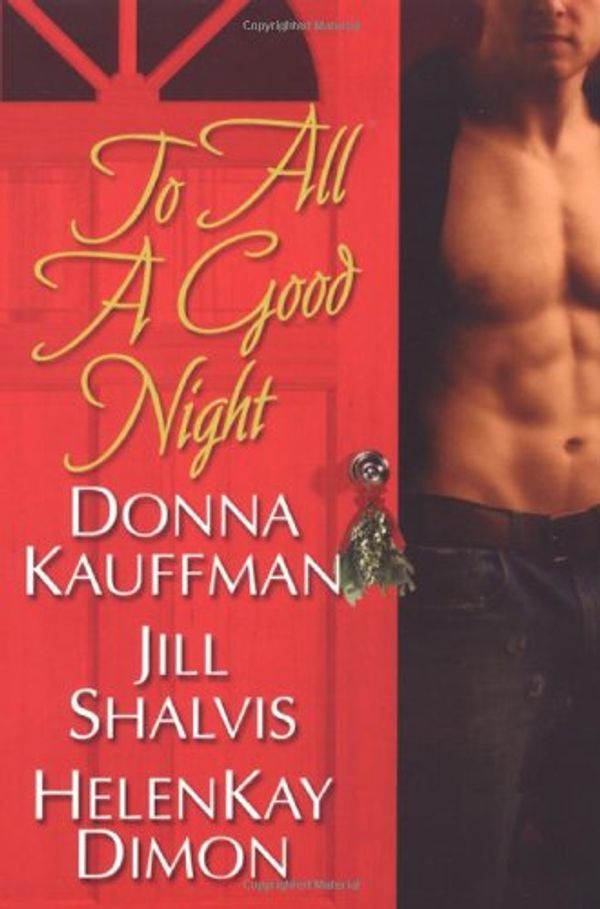 Cover Art for 9780758228499, To All a Good Night by Donna Kauffman, Jill Shalvis, HelenKay Dimon