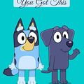 Cover Art for 9798602798562, You Got This: Notebook disney bluey dog her family, bluey and Jean Luc Journal 6 x 9, 110 Page Blank Lined Paperback Journal/Notebook Jean Luc Dog by Bluey Dog JeanLuc