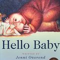 Cover Art for 9780733328183, Hello Baby by Jenni Overend