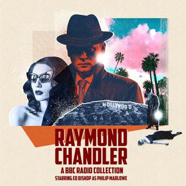 Cover Art for 9781529127829, Raymond Chandler: A BBC Radio Collection: Starring Ed Bishop as Philip Marlowe by Unknown
