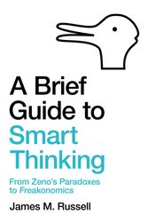 Cover Art for 9781472143686, A Brief Guide to Smart Thinking by James M. Russell