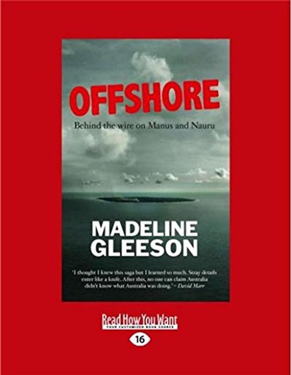 Cover Art for 9781525215711, Offshore: Behind the Wire on Manus and Nauru by Madeline Gleeson