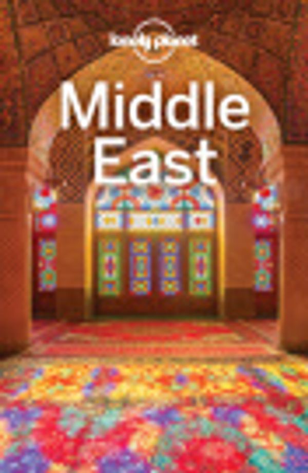 Cover Art for 9781788681339, Lonely Planet Middle East by Lonely Planet, Anthony Ham, Paul Clammer, Mark Elliott