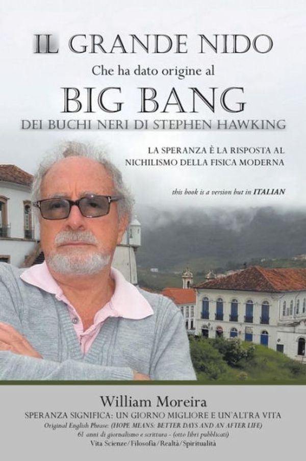 Cover Art for 9781491722923, Il Grande Nido Che Ha Dato Origine Al Big Bang Dei Buchi Neri Di Stephen Hawking by William Moreira