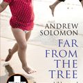 Cover Art for 9781446433928, Far From the Tree: Parents, Children and the Search for Identity by Andrew Solomon