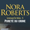 Cover Art for 9782290336144, Lieutenant Eve Dallas, Tome 15 : Pureté du crime by Nora Roberts