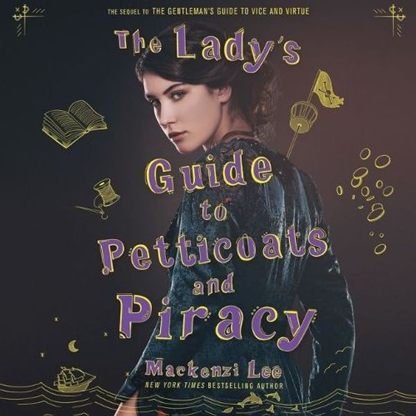 Cover Art for 9781982553418, The Lady's Guide to Petticoats and Piracy by Mackenzi Lee