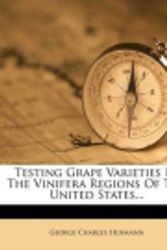 Cover Art for 9781277705973, Testing Grape Varieties in the Vinifera Regions of the United States... by George Charles Husmann