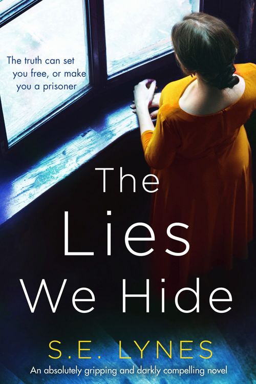 Cover Art for 9781838881870, The Lies We Hide: An absolutely gripping and darkly compelling novel by Lynes, S.E.