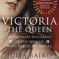 Cover Art for 9780349134505, Victoria: The Queen by Julia Baird