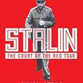 Cover Art for B00M0HF1ZK, Stalin: The Court of the Red Tsar by Simon Sebag Montefiore(2005-09-13) by Simon Sebag Montefiore