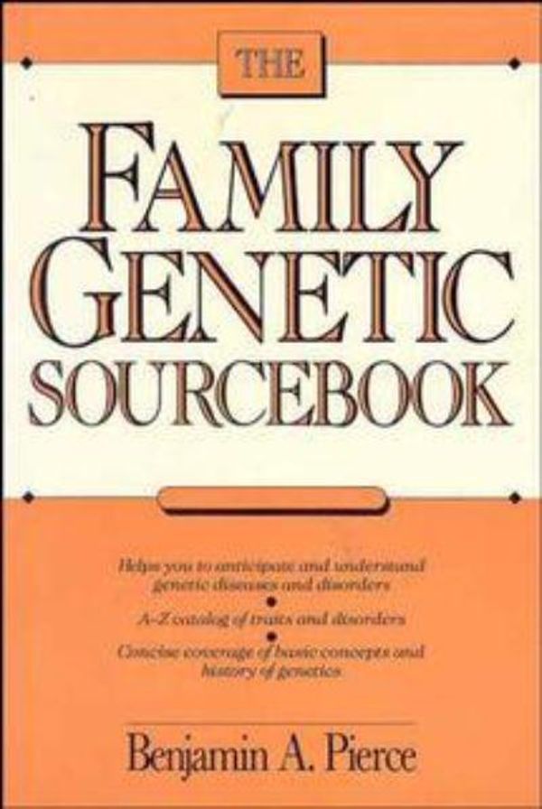 Cover Art for 9780471617099, The Family Genetic Sourcebook (Wiley Science Editions) by Benjamin A. Pierce
