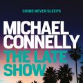 Cover Art for 9781760633462, The Late Show by Michael Connelly