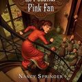 Cover Art for B015RUWE9C, The Case of the Peculiar Pink Fan by Nancy Springer
