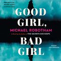 Cover Art for B07N1T43TP, Good Girl, Bad Girl by Michael Robotham