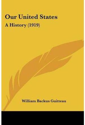 Cover Art for 9780548853061, Our United States by William Backus Guitteau
