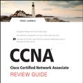 Cover Art for 9781118113608, CCNA Cisco Certified Network Associate Review Guide: Exam 640-802 by Todd Lammle