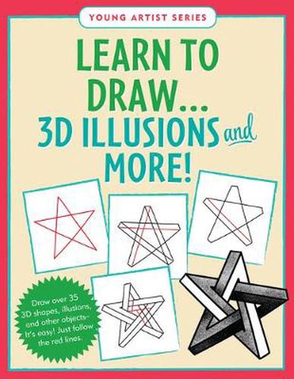 Cover Art for 9781441335036, Learn to Draw... 3D Illusions and More (Easy Step-By-Step Drawing Guide) by Peter Pauper Press