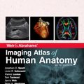 Cover Art for 9780702081309, Weir & Abrahams' Imaging Atlas of Human Anatomy E-Book by Jamie Weir, MB, BS, FRCP(Ed), FRCR, Jonathan D. Spratt, MA (Cantab), FRCS (Eng), FRCR, Lonie R Salkowski, MD, Marios Loukas, MD, PhD, Peter H. Abrahams, MBBS, FRCS(ED), FRCR, DO(Hon), FHEA, Tom Turmezei, BMBCh MA MPhil FRCR