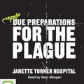 Cover Art for 9781743107799, Due Preparations for the Plague by Janette Turner Hospital