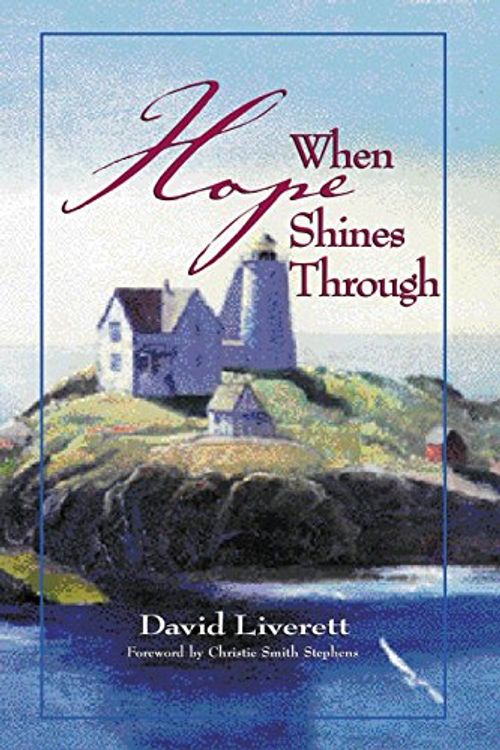 Cover Art for 9780963218056, When Hope Shines Through by David Liverett