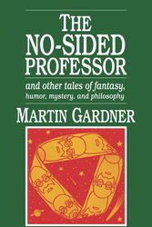 Cover Art for 9780879753900, The No-Sided Professor by Martin Gardner