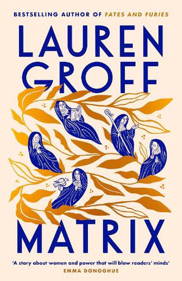 Cover Art for 9781785151910, Matrix by Lauren Groff