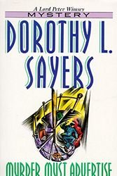 Cover Art for 9780061043550, Murder Must Advertise (Lord Peter Wimsey Mysteries) by Dorothy L. Sayers