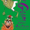 Cover Art for 9781405259293, Mr. Gum and the Goblins by Andy Stanton, David Tazzyman