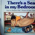 Cover Art for 9780170064064, There's a Sea in My Bedroom by Margaret Wild