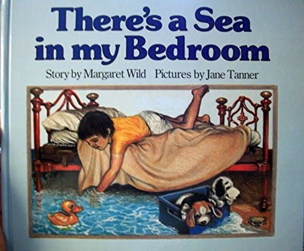 Cover Art for 9780170064064, There's a Sea in My Bedroom by Margaret Wild