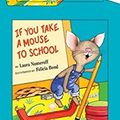 Cover Art for 9780060529581, If You Take a Mouse to School by Laura Joffe Numeroff, Felicia Bond
