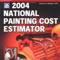 Cover Art for 9781572181342, 2004 National Painting Cost Estimator by Dennis D. Gleason