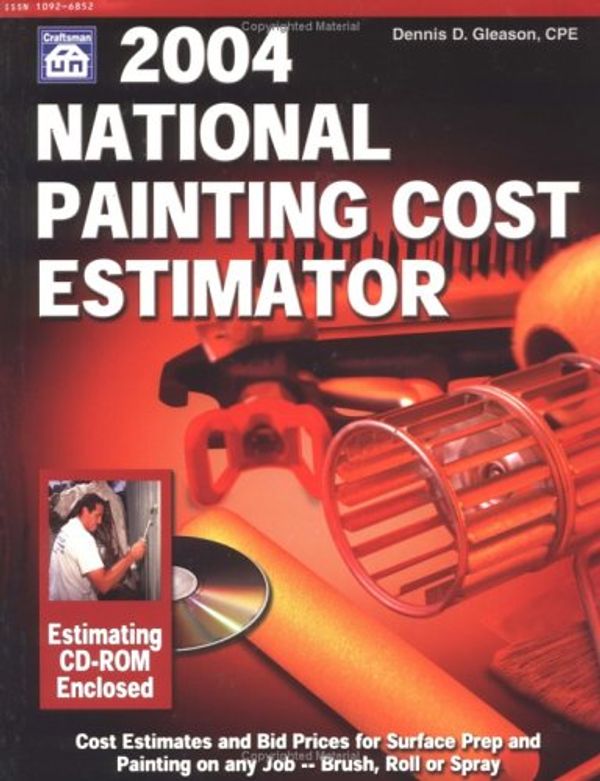 Cover Art for 9781572181342, 2004 National Painting Cost Estimator by Dennis D. Gleason