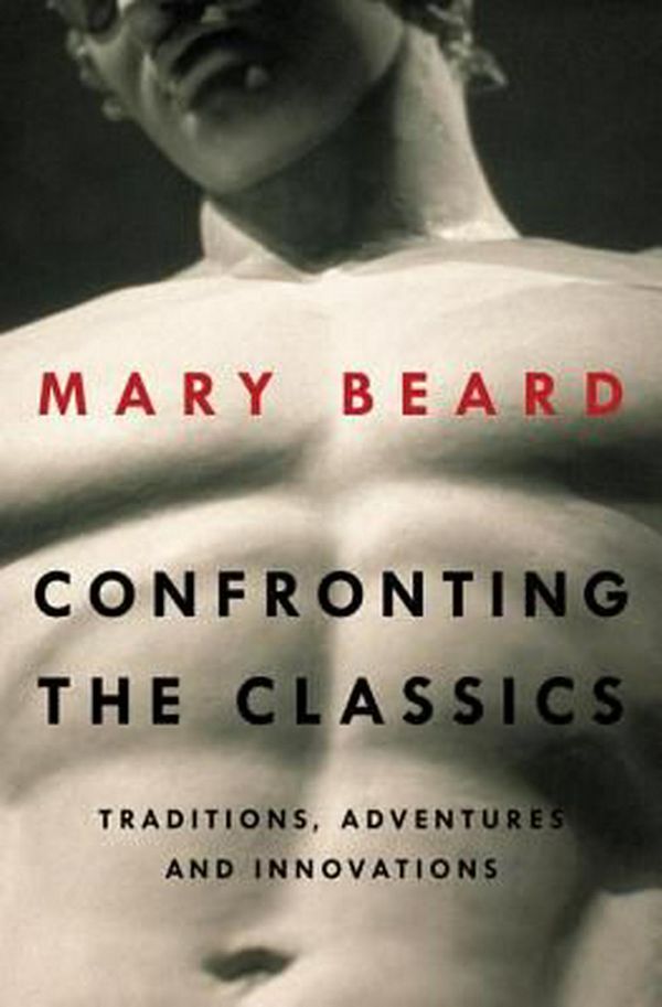 Cover Art for 9780871407160, Confronting the Classics by Mary Beard