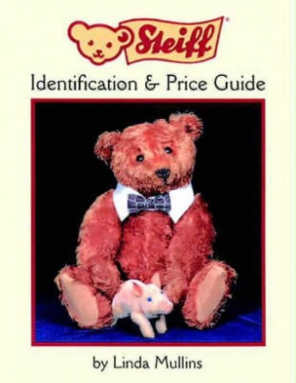 Cover Art for 9780875886121, Steiff Identification and Price Guide by Linda Mullins