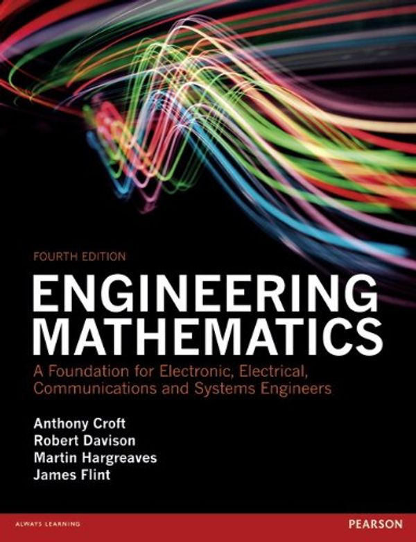 Cover Art for 9780273719779, Engineering Mathematics by Dr. Anthony Croft, Robert Davison, Martin Hargreaves, James Flint