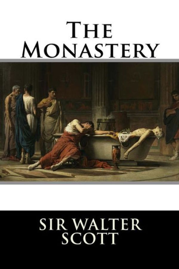 Cover Art for 9781519670472, The Monastery by Sir Walter Scott