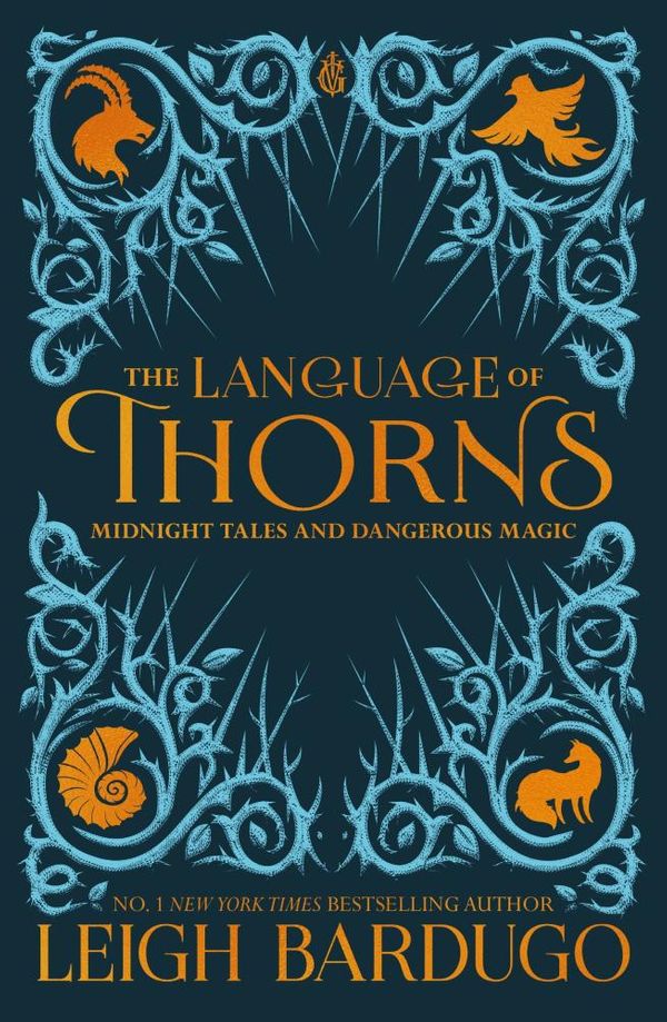 Cover Art for 9781510104433, The Language of Thorns: Midnight Tales and Dangerous Magic by Leigh Bardugo