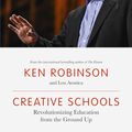 Cover Art for 9780241188330, Creative Schools: Revolutionizing Education from the Ground Up by Ken Robinson