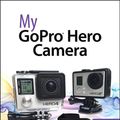 Cover Art for 9780134190815, My Gopro Hero CameraMy... by Jason R. Rich
