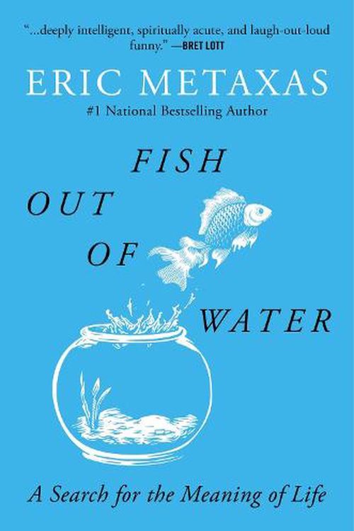 Cover Art for 9781684513819, Fish Out of Water: A Search for the Meaning of Life by Eric Metaxas