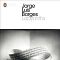 Cover Art for 9780141184845, Labyrinths: Selected Stories & Other Writings by Jorge Luis Borges, Jorge Borges