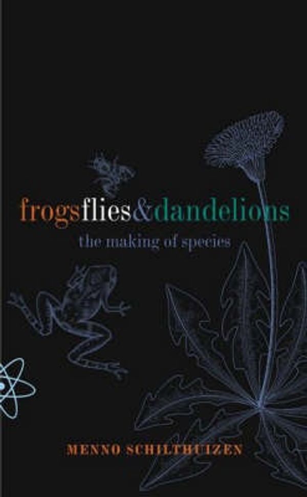 Cover Art for 9780198503927, Frogs Flies and Dandelions by Menno Schilthuizen