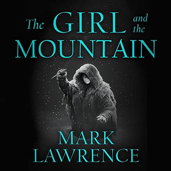 Cover Art for B093CHGQ4V, The Girl and the Mountain: Book of the Ice, Book 2 by Mark Lawrence